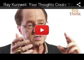 Ray Kurzweil: Your Thoughts Create Your Brain