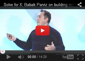 Future Technology, Solve For X: Babak Parviz On Building Microsystems On The Eye, Contact Lens, Futuristic