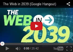 The Web in 2039 (Google Hangout) Future Internet
