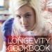 Longevity Cookbook, Maria Konovalenko, Futuristic Life, Future Trends, Aging, Future Medicine, Death, Genetics, live longer